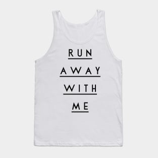 run away with me Tank Top